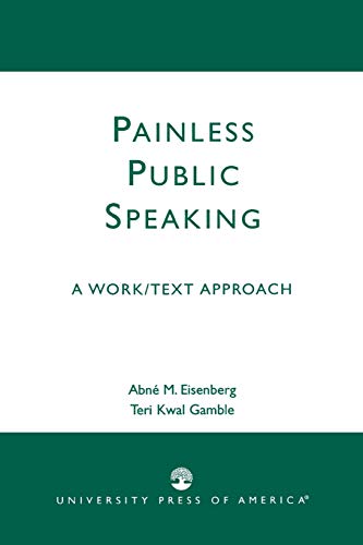 Stock image for Painless Public Speaking A Work Text Approach for sale by PBShop.store US