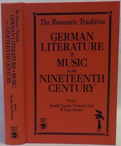 Stock image for The Romantic Tradition: German Literature and Music in the Nineteenth Century for sale by Mnemosyne