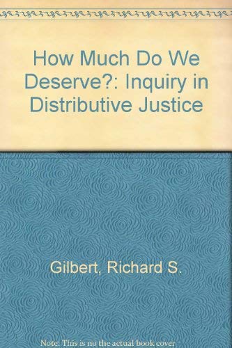 Beispielbild fr How Much Do We Deserve?: An Inquiry in Distributive Justice zum Verkauf von Alplaus Books