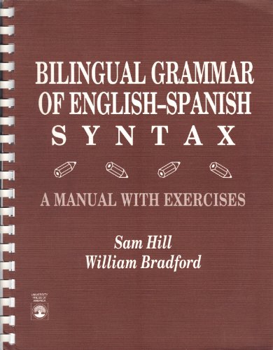 Imagen de archivo de Bilingual Grammar of English-Spanish Syntax: A Manual With Exercises (English and Spanish Edition) a la venta por Wonder Book