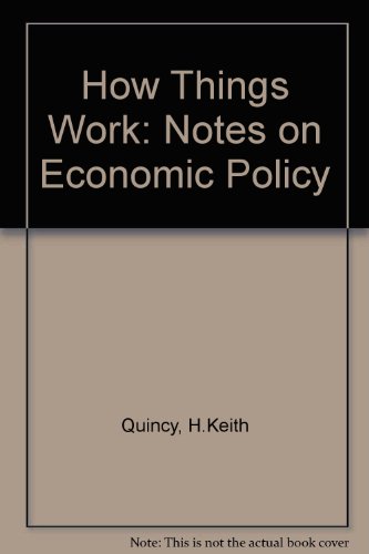 Stock image for How Things Work : Notes on Economic Policy for sale by RWL GROUP  (Booksellers)