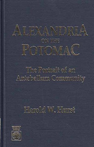 Stock image for Alexandria On The Potomac The Portrait Of An Antebellum Community for sale by Willis Monie-Books, ABAA