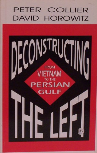 Stock image for Deconstructing the Left: From Vietnam to the Clinton Era for sale by Wonder Book