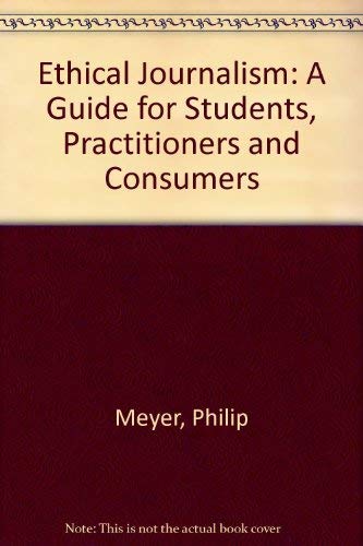 Beispielbild fr Ethical Journalism: A Guide for Students, Practitioners, and Consumers zum Verkauf von Books Do Furnish A Room