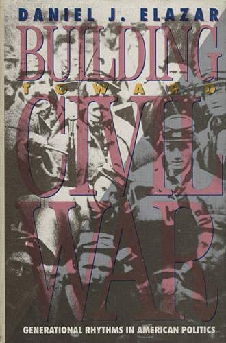 Beispielbild fr Building Toward the Civil War: Generational Rhythms in American Politics zum Verkauf von Powell's Bookstores Chicago, ABAA