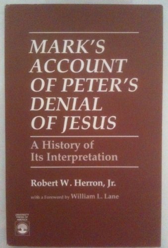Mark's Account of Peter's Denial: A History of its Interpretation