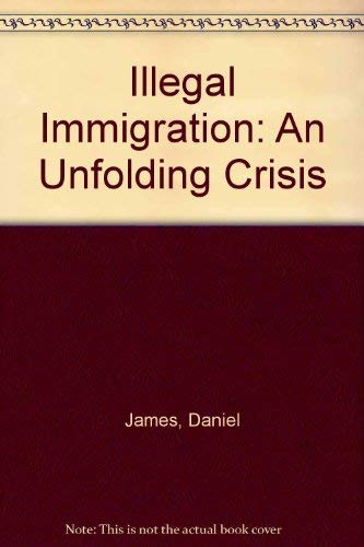 9780819184047: Illegal Immigration: An Unfolding Crisis