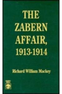 Imagen de archivo de The Zabern Affair, 1913-1914 a la venta por Better World Books: West