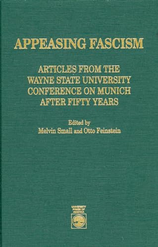 Stock image for Appeasing Fascism: Articles from the Wayne State University Conference on Munich after Fifty Years for sale by The Way We Were Bookshop