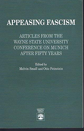 Stock image for Appeasing Fascism: Articles from the Wayne State University Conference on Munich After Fifty for sale by Midtown Scholar Bookstore