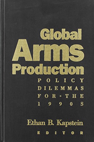 Stock image for Global Arms Production: Policy Dilemmas for the 1990s for sale by Tiber Books