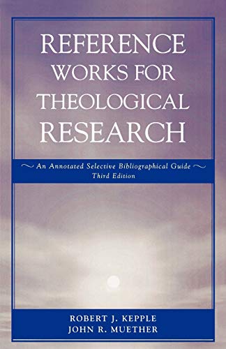 Stock image for Reference Works for Theological Research : An Annotated Selective Bibliographical Guide for sale by Better World Books: West