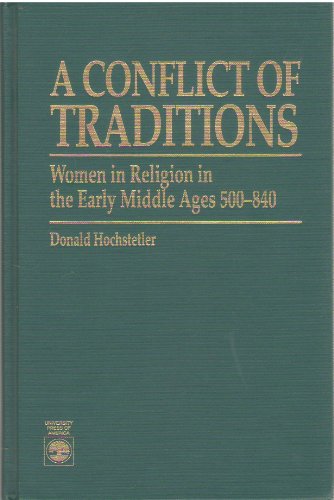 9780819186096: A Conflict of Traditions: Women in Religion in the Early Middle Ages (500-84)
