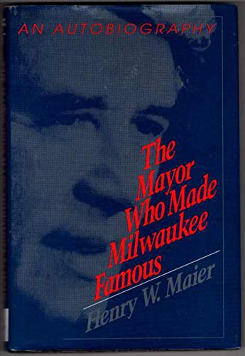 Beispielbild fr The Mayor Who Made Milwaukee Famous zum Verkauf von ThriftBooks-Dallas
