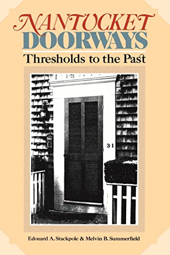 Beispielbild fr NANTUCKET DOORWAYS: THRESHOLDS TO THE PAST zum Verkauf von Cape Cod Booksellers