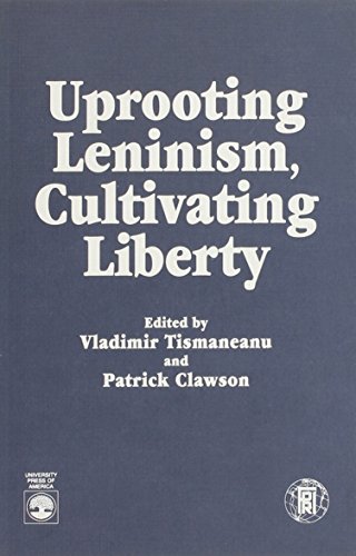 Stock image for Uprooting Leninism, Cultivating Liberty for sale by Bookmonger.Ltd