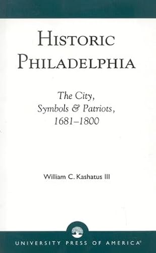 9780819187680: Historic Philadelphia: The City, Symbols and Patriots, 1681-1800 [Idioma Ingls]