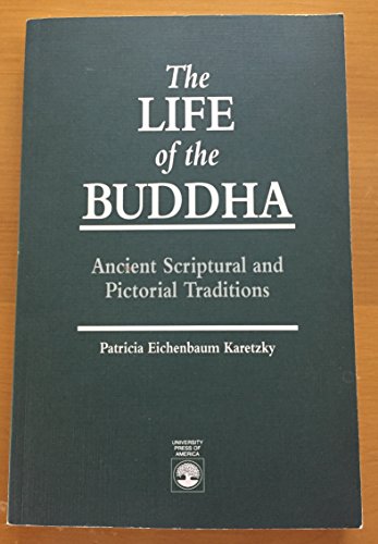 9780819187918: The Life of the Buddha: Ancient Scriptural and Pictorial Traditions