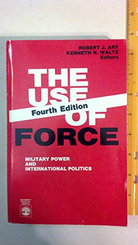 Stock image for The Us of Force: Military Power and International Politics (Fourth Edition) for sale by gearbooks