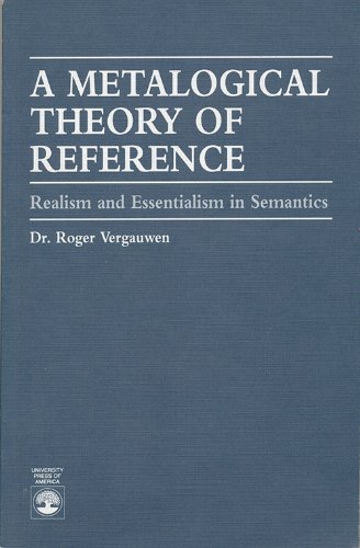 9780819188847: A Metalogical Theory of Reference: Realism and Essentialism in Semantics