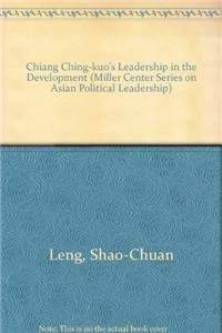 Imagen de archivo de CHIANG CHING-KUO'S LEADERSHIP IN THE DEVELOPMENT OF THE REPUBLIC OF CHINA AND TAIWAN" Volume III a la venta por Bertram Books And Fine Art