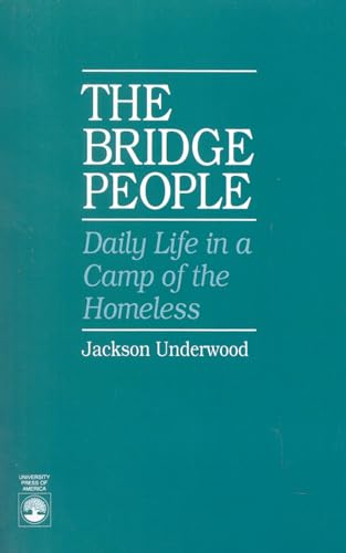 Imagen de archivo de The Bridge People: Daily Life in a Camp of the Homeless a la venta por Lowry's Books