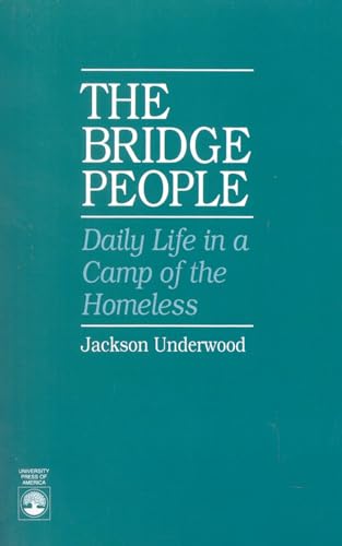 Stock image for The Bridge People: Daily Life in a Camp of the Homeless for sale by Lowry's Books