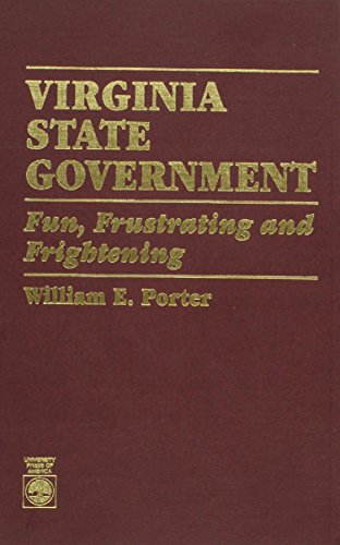 Stock image for Virginia State Government: Fun, Frustrating, and Frightening for sale by Book Dispensary