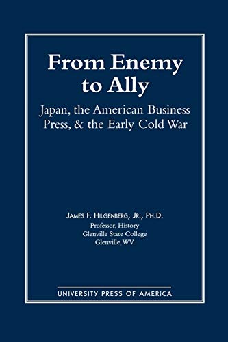 From Enemy to Ally: Japan, the American Business Press and the Early Cold War