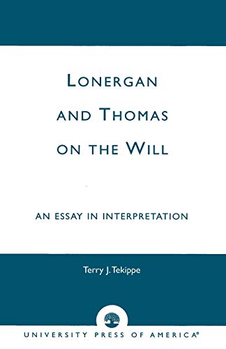 Imagen de archivo de Lonergan and Thomas on the Will An Essay in Interpretation a la venta por PBShop.store US