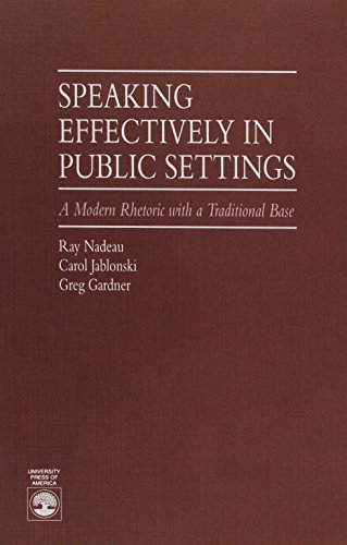 Stock image for Speaking Effectively in Public Settings: A Modern Rhetoric with a Traditional Base for sale by ThriftBooks-Atlanta