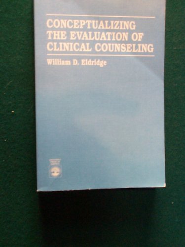 Imagen de archivo de Conceptualizing the Evaluation of Clinical Counseling a la venta por Bookmarc's