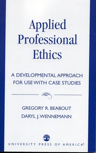 Stock image for Applied Professional Ethics: A Developmental Approach for Use with Case Studies for sale by ThriftBooks-Atlanta