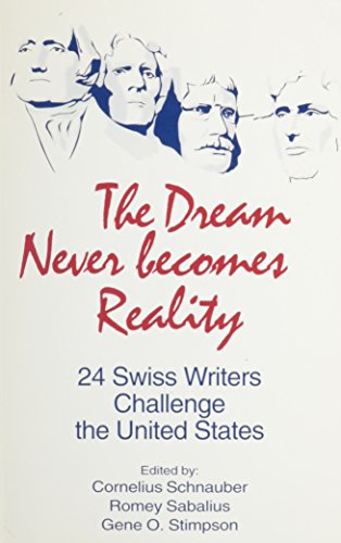 Stock image for The Dream Never Becomes Reality: 24 Swiss Writers Challenge the United States for sale by Anybook.com