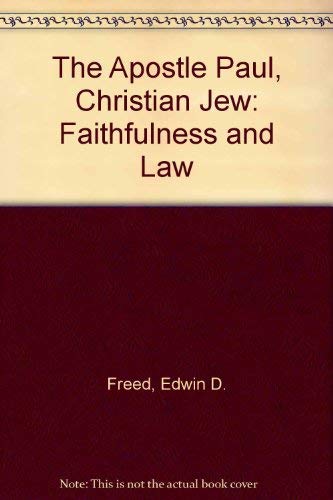 Imagen de archivo de The Apostle Paul, Christian Jew: Faithfulness and Law a la venta por Windows Booksellers