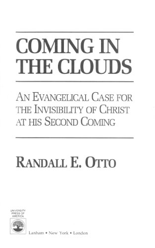 9780819194428: Coming in the Clouds: An Evangelical Case Foe the Invisibility of Christ at His Second Coming