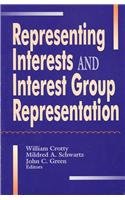 Representing Interest Groups and Interest Group Representation (9780819194596) by Crotty, William; Schwartz, Mildred A.; Green, John C.