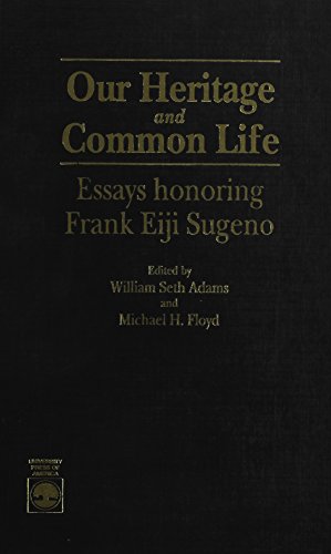 Stock image for Our Heritage and Common Life: Essays Honoring Frank Eiji Sugeno for sale by Revaluation Books