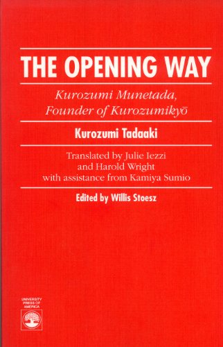 Stock image for The Opening Way: Kurozumi Munetada, Founder of Kurozumikyo for sale by Weird World