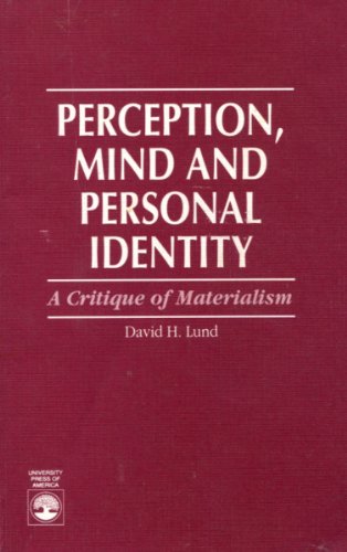 Stock image for Perception, Mind and Personal Identity: Critique of Materialism: A Critique of Materialism for sale by Anybook.com