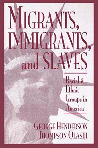Imagen de archivo de Migrants, Immigrants, and Slaves: Racial and Ethnic Groups in America a la venta por Booketeria Inc.
