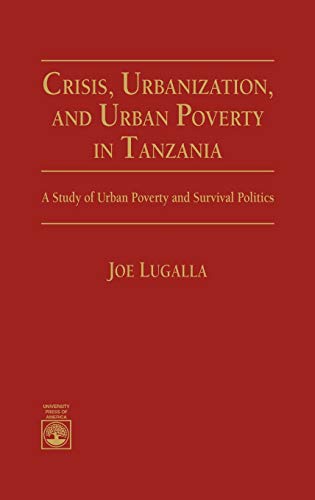 Crisis, Urbanization, and Urban Poverty in Tanzania - Joe Lugalla