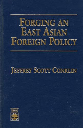 9780819198273: Forging an East Asian Foreign Policy
