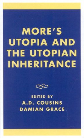 More's Utopia and Utopian Inheritance (9780819199157) by Cousins, A.; Grace, Damian