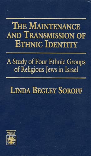 9780819199645: The Maintenance and Transmission of Ethnic Identity: A Study of Four Ethnic Groups of Religious Jews in Israel