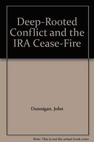 Deep-Rooted Conflict and the Ira Cease-Fire