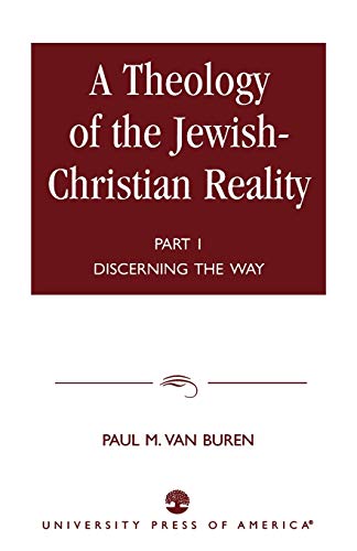 9780819199690: THEOLOGY OF THE JEWISH CHRISTIAN REALITY: Part I: Discerning the Way (Theology of the Jewish Christian Reality : Part 1 : Discerning the Way)