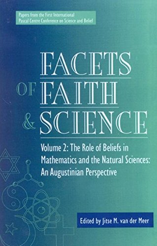 Imagen de archivo de Facets of Faith and Science: Vol. II: The Role of Beliefs in Mathematics and the Natural Sciences (Facets of Faith Science) a la venta por Michael Lyons