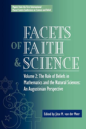 Imagen de archivo de Facets of Faith and Science: Vol. II: The Role of Beliefs in Mathematics and the Natural Sciences (Facets of Faith & Science) a la venta por HPB-Red