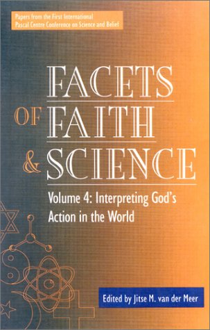 9780819199928: Facets of Faith and Science: Interpreting God's Action in the World: Vol. IV: Interpreting God's Action in the World
